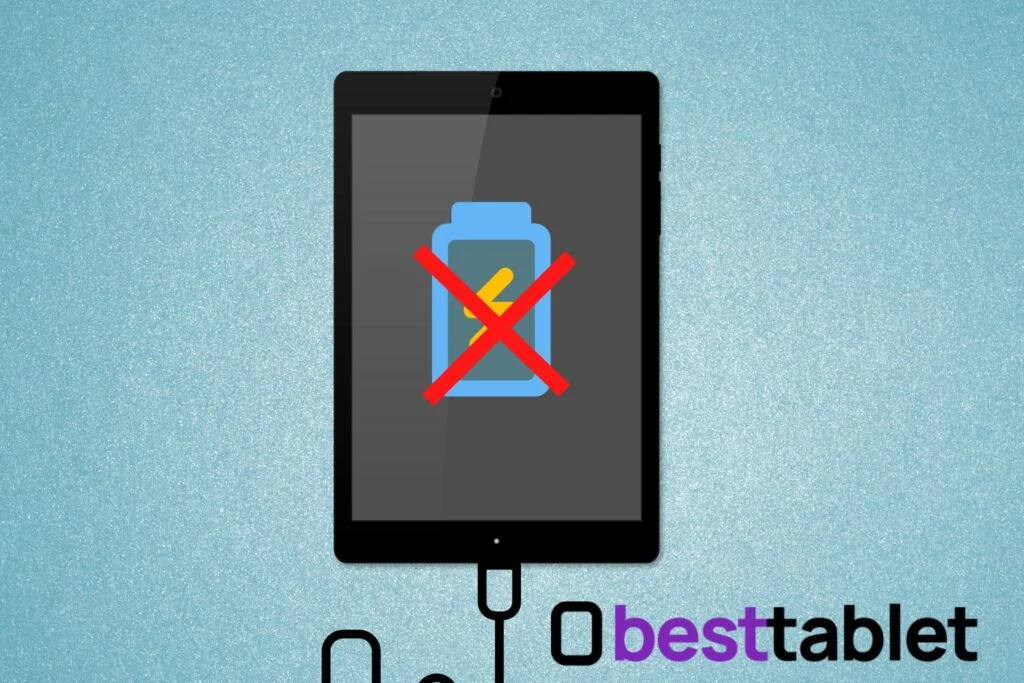 Why Is My Tablet Not Charging? Fix it in 3 Simple Steps